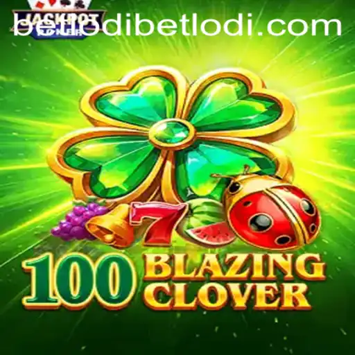Exploring 100BlazingClover: A Dazzling Adventure in the World of Lodibet Gaming